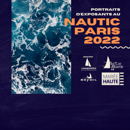 PORTRAITS EXPOSANTS NAUTIC PARIS 2022 BRETAGNE INFO NAUTISME