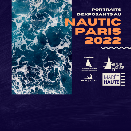 PORTRAITS EXPOSANTS NAUTIC PARIS 2022   BRETAGNE INFO NAUTISME